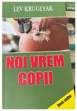 Noi vrem copii